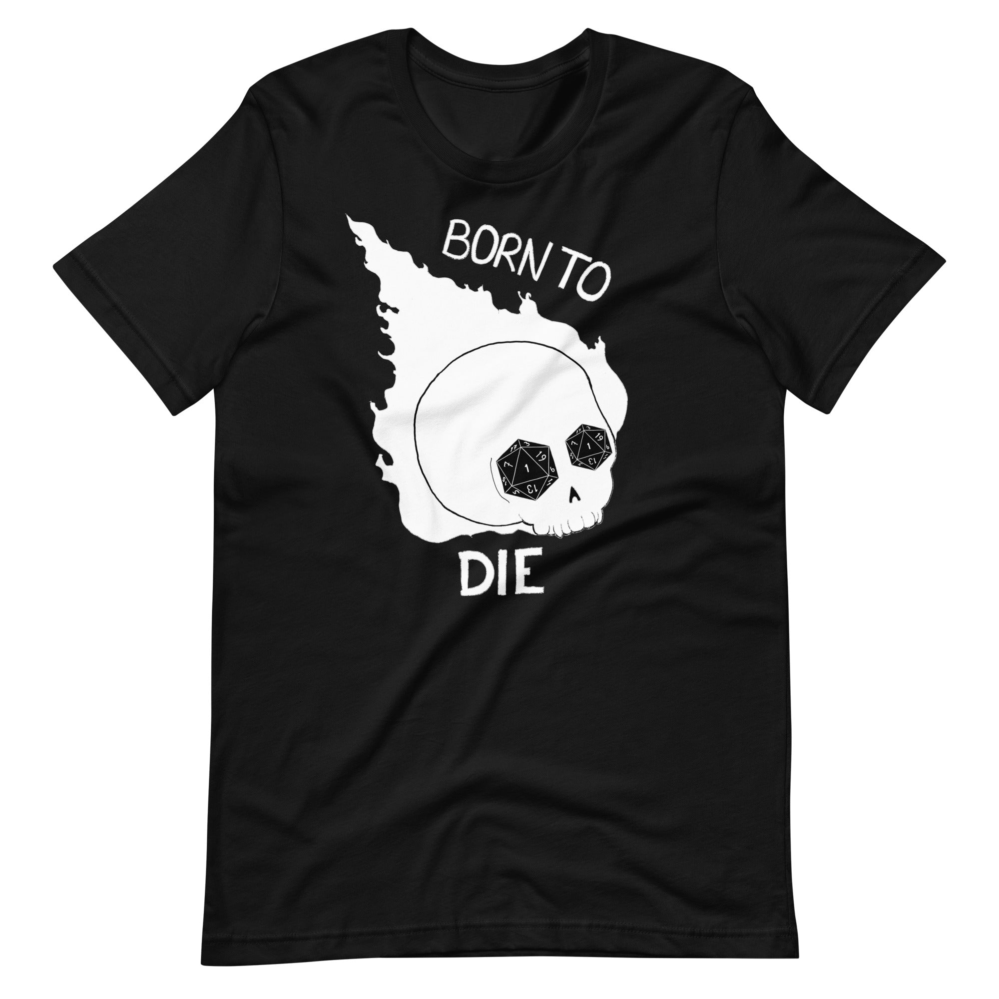 Born to Die T-Shirt